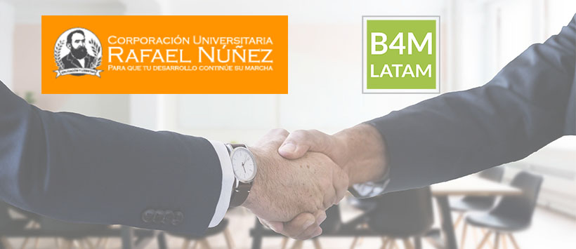 B4M Latam y la Corporación Universitaria Rafael Nuñez firman un convenio de colaboración